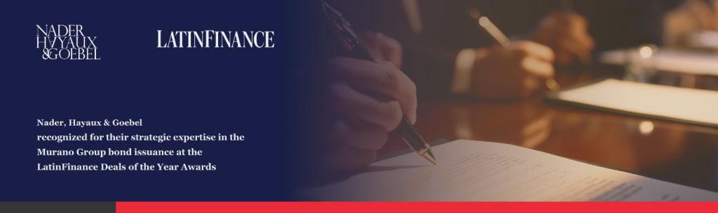 Nader Hayaux Goebel recognized for their strategic expertise in the Murano Group bond issuance at the LatinFinance Deals of the Year Awards