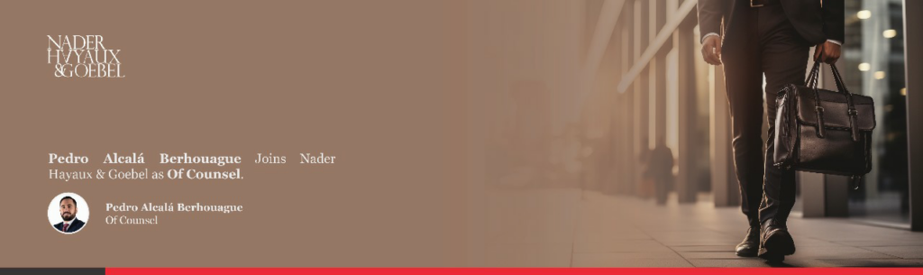 Nader Hayaux Goebel welcomes Pedro Isaac Alcalá Berhouague as Of Counsel