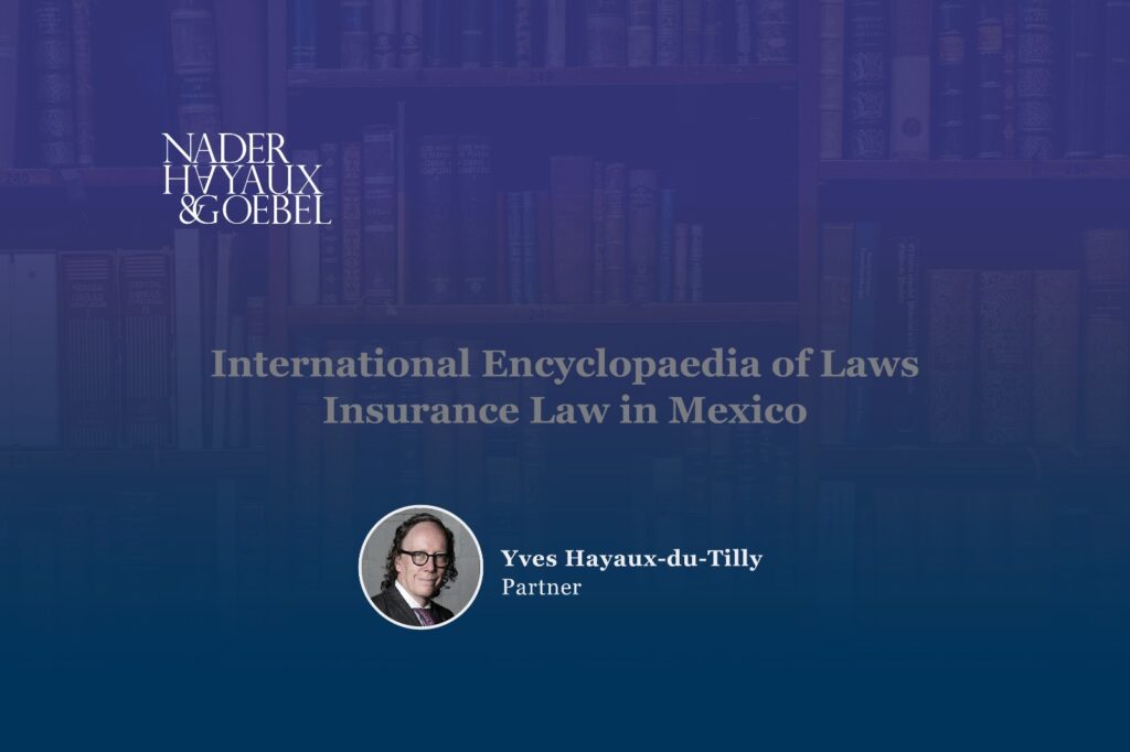 The firm Contributes Mexico Chapter to the International Encyclopaedia of Laws – Insurance Law