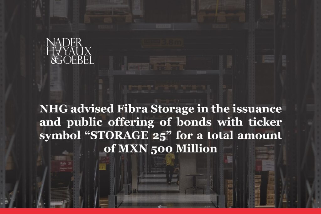 Nader Hayaux Goebel Advises Fibra Storage in MXN $500 Million Bond Issuance
