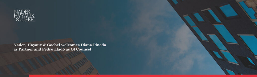 Nader Hayaux Goebel announces the arrival of Diana Pineda as Partner and Pedro Lladó as Of Counsel